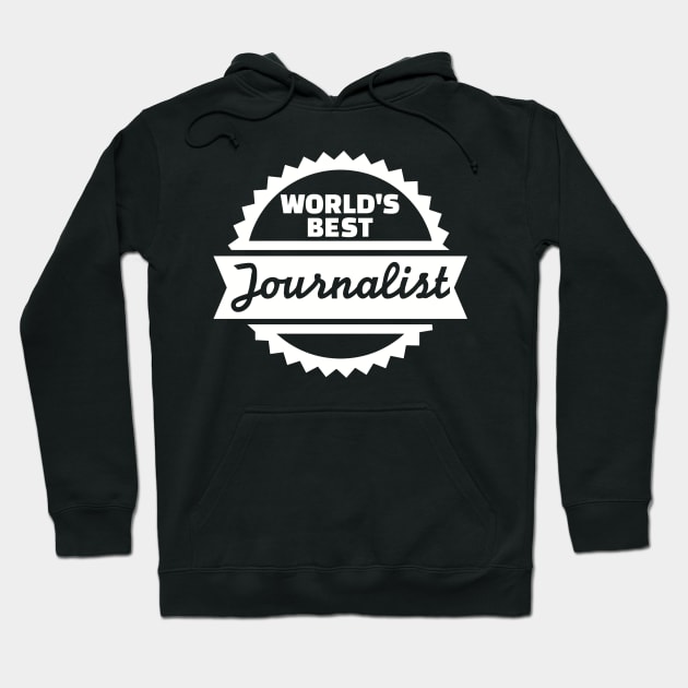 World's best Journalist Hoodie by Designzz